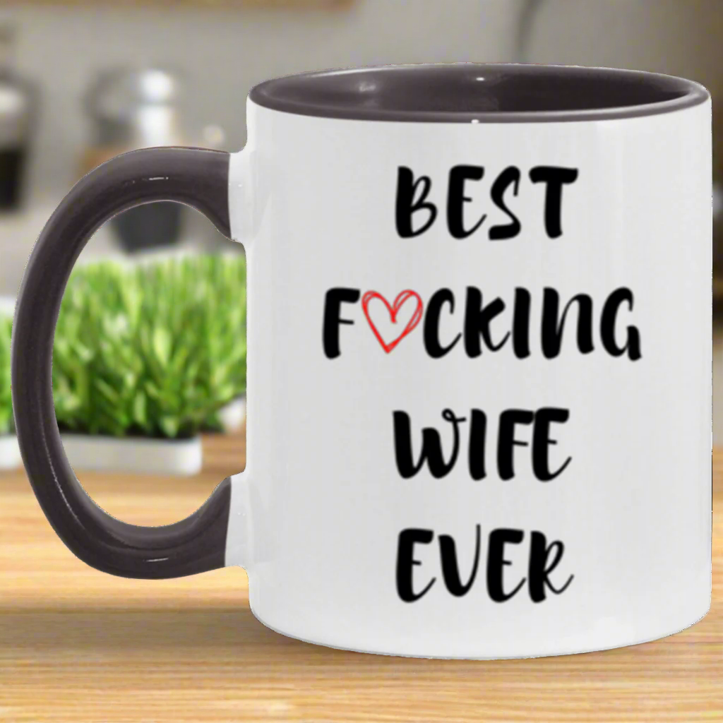 Best Wife Ever Coffee Mug, Best Fucking Wife Ever, Gift for Wife, Wife Gift, Wife Mug, Wife Valentines Day, Wife Birthday Gift, Unique Gift