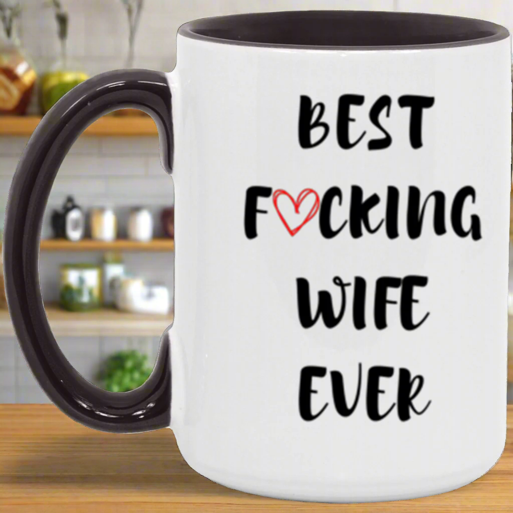 Best Wife Ever Coffee Mug, Best Fucking Wife Ever, Gift for Wife, Wife Gift, Wife Mug, Wife Valentines Day, Wife Birthday Gift, Unique Gift